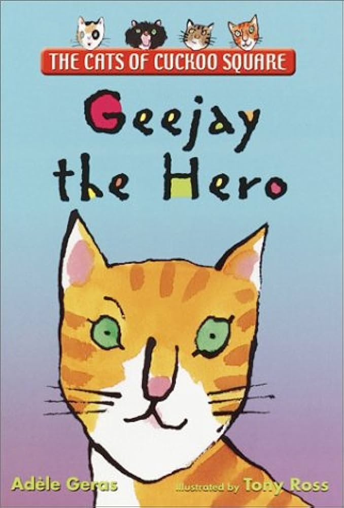 The Cats of Cuckoo Square  : Geejay the Hero