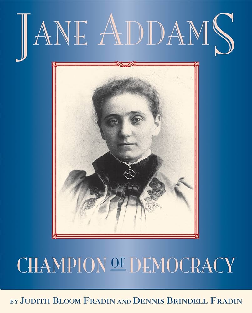 Jane Addams : champion of democracy