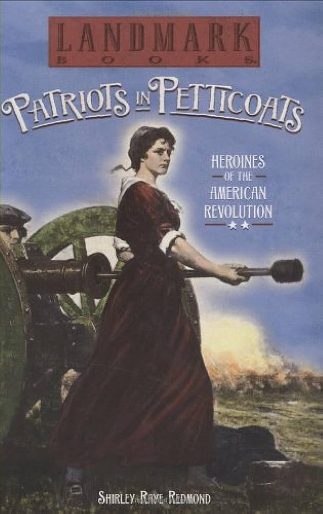 Patriots in petticoats  : heroines of the American Revolution