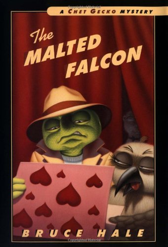 The malted falcon  : from the tattered casebook of Chet Gecko, private eye