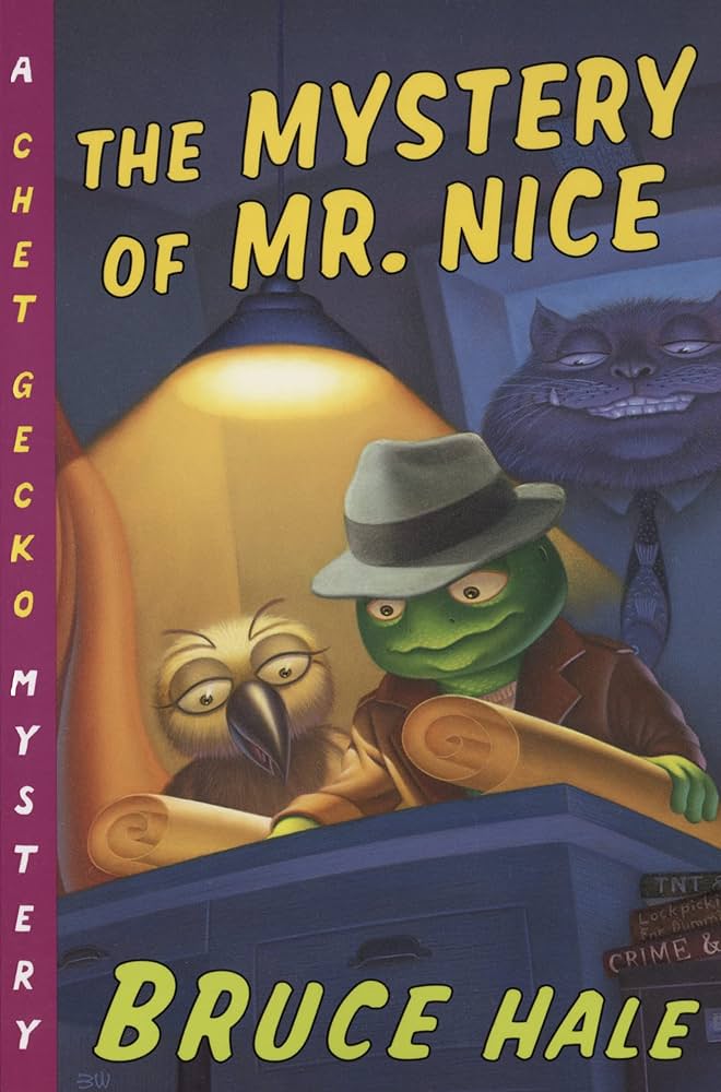 The mystery of Mr. Nice  : from the tattered casebook of Chet Gecko, private eye