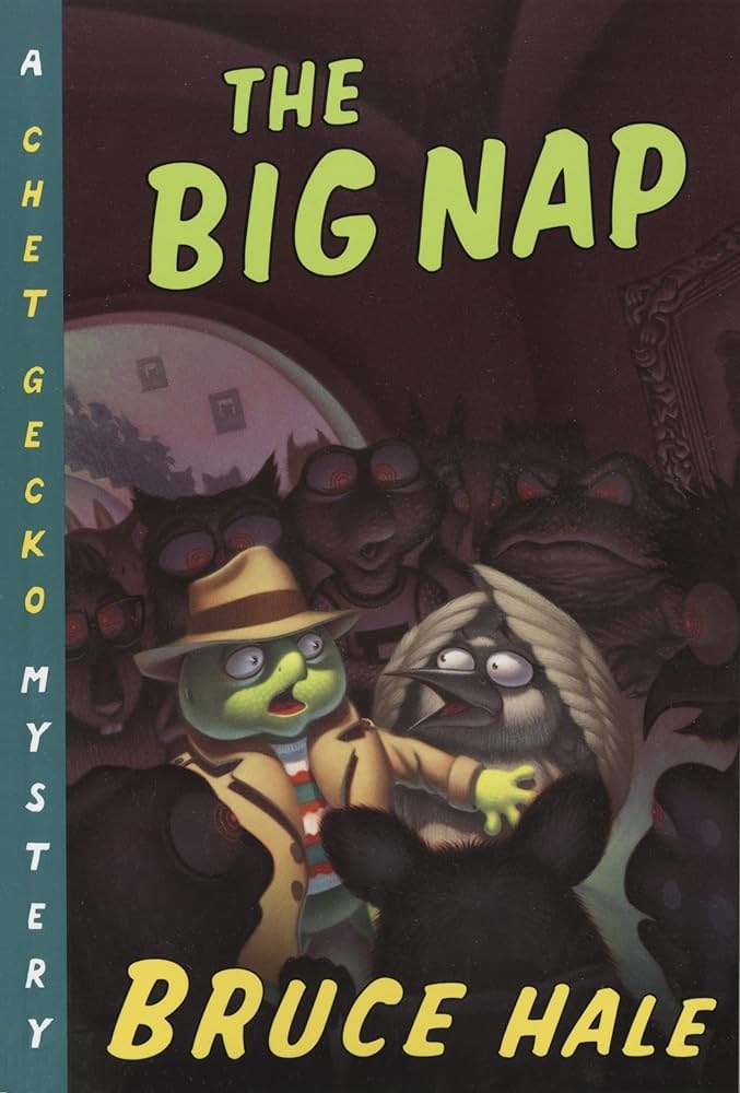 The big nap  : from the tattered casebook of Chet Gecko, private eye