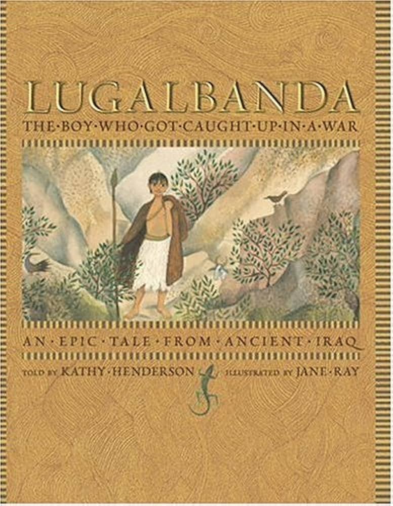 Lugalbanda  : the boy who got caught up in a war