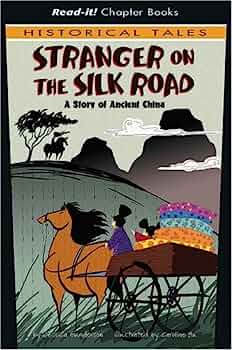 Stranger on the silk road  : a story of ancient China