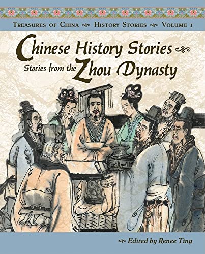 Chinese history stories : Stories from the Zhou Dynasty, 1122-221 BC