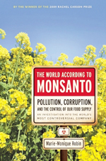 The world according to Monsanto  : pollution, corruption, and the control of the world