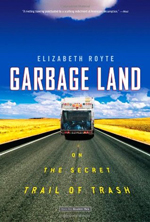 Garbage land : on the secret trail of trash