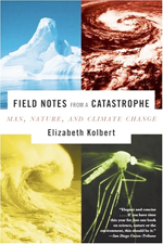 Field notes from a catastrophe  : man, nature, and climate change