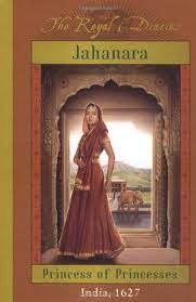Jahanara  : Princess of Princesses