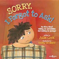Sorry, I Forgot to Ask! : [my story about asking for permission and making an apology!]