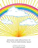 Principles and applications of the twelve universal laws : a workbook for children of all ages