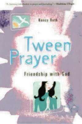 Tween prayer : friendship with God
