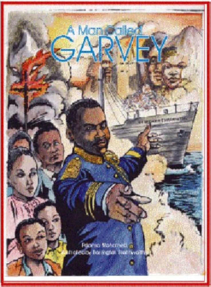 A man called Garvey : the life and times of the great leader Marcus Garvey