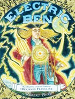 Electric Ben : the amazing life and times of Benjamin Franklin