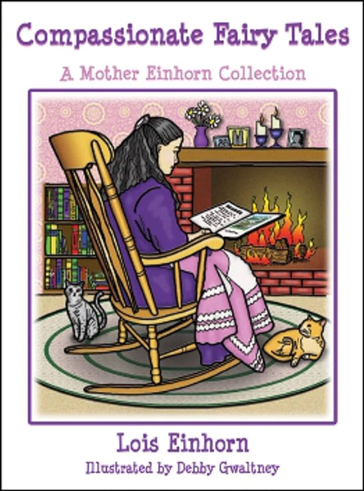 Compassionate fairy tales : a Mother Einhorn collection
