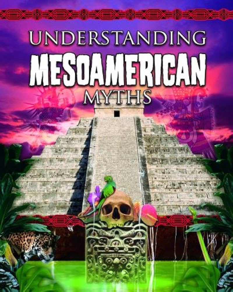 Understanding Mesoamerican myths