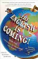 The English is coming! : how one language is sweeping the world