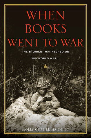 When books went to war : the stories that helped us win World War II
