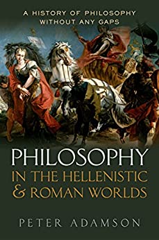 Philosophy in the Hellenistic and Roman worlds
