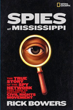Spies of Mississippi : the true story of the spy network that tried to destroy the civil rights movement