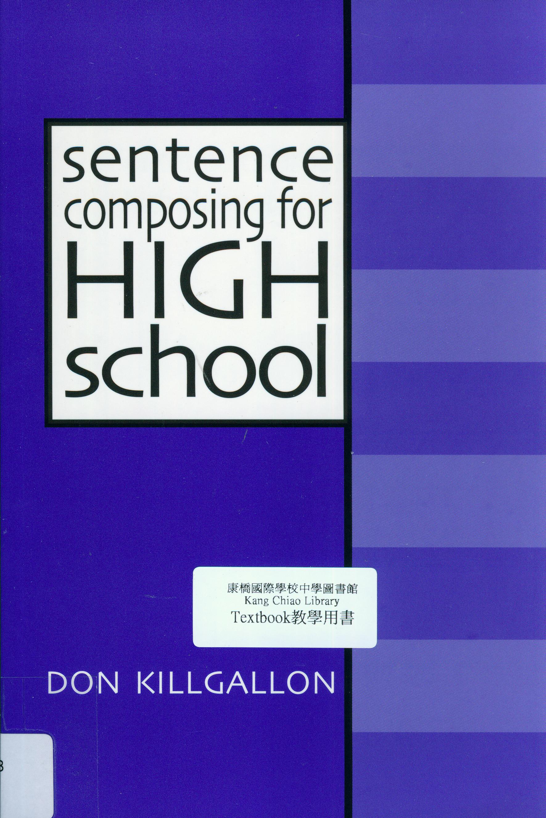 Sentence composing for high school  : a worktext on sentence variety and maturity