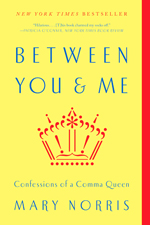 Between you & me : confessions of a comma queen