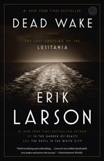 Dead wake : the last crossing of the Lusitania