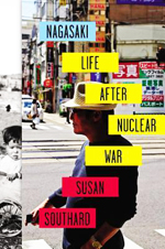 Nagasaki : life after nuclear war