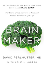 Brain maker : the power of gut microbes to heal and protect your brain -- for life