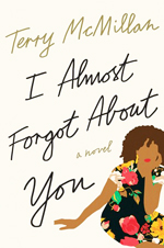 I almost forgot about you : a novel