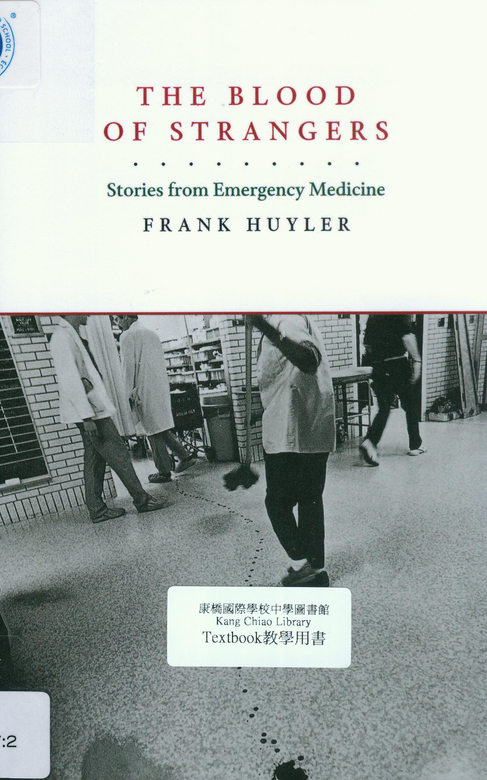 The blood of strangers : stories from emergency medicine