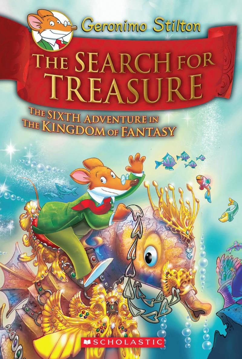 The search for treasure : the sixth adventure in the Kingdom of Fantasy