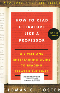 How to read literature like a professor : a lively and entertaining guide to reading between the lines