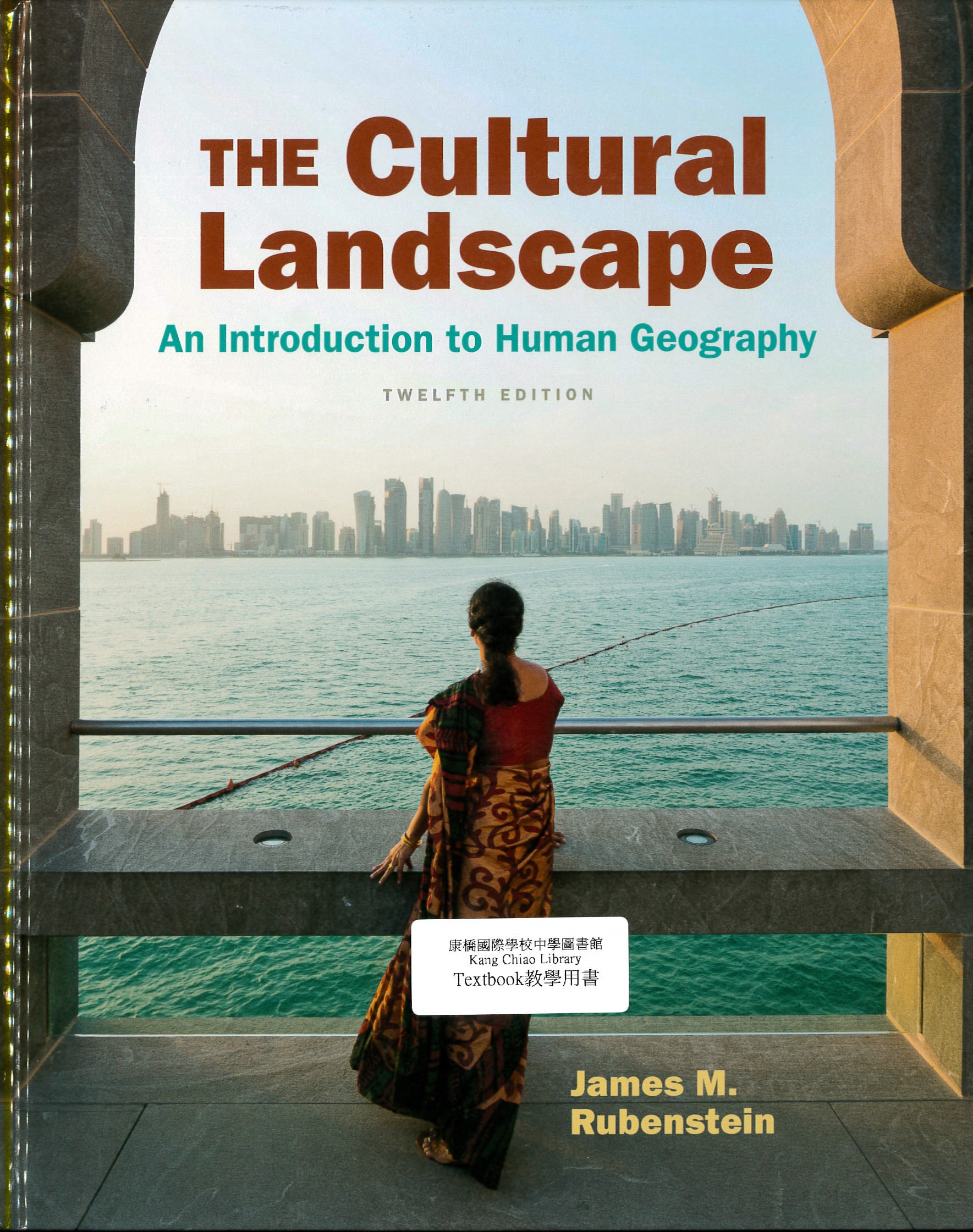 The cultural landscape [Student Edition] : an introduction to human geography