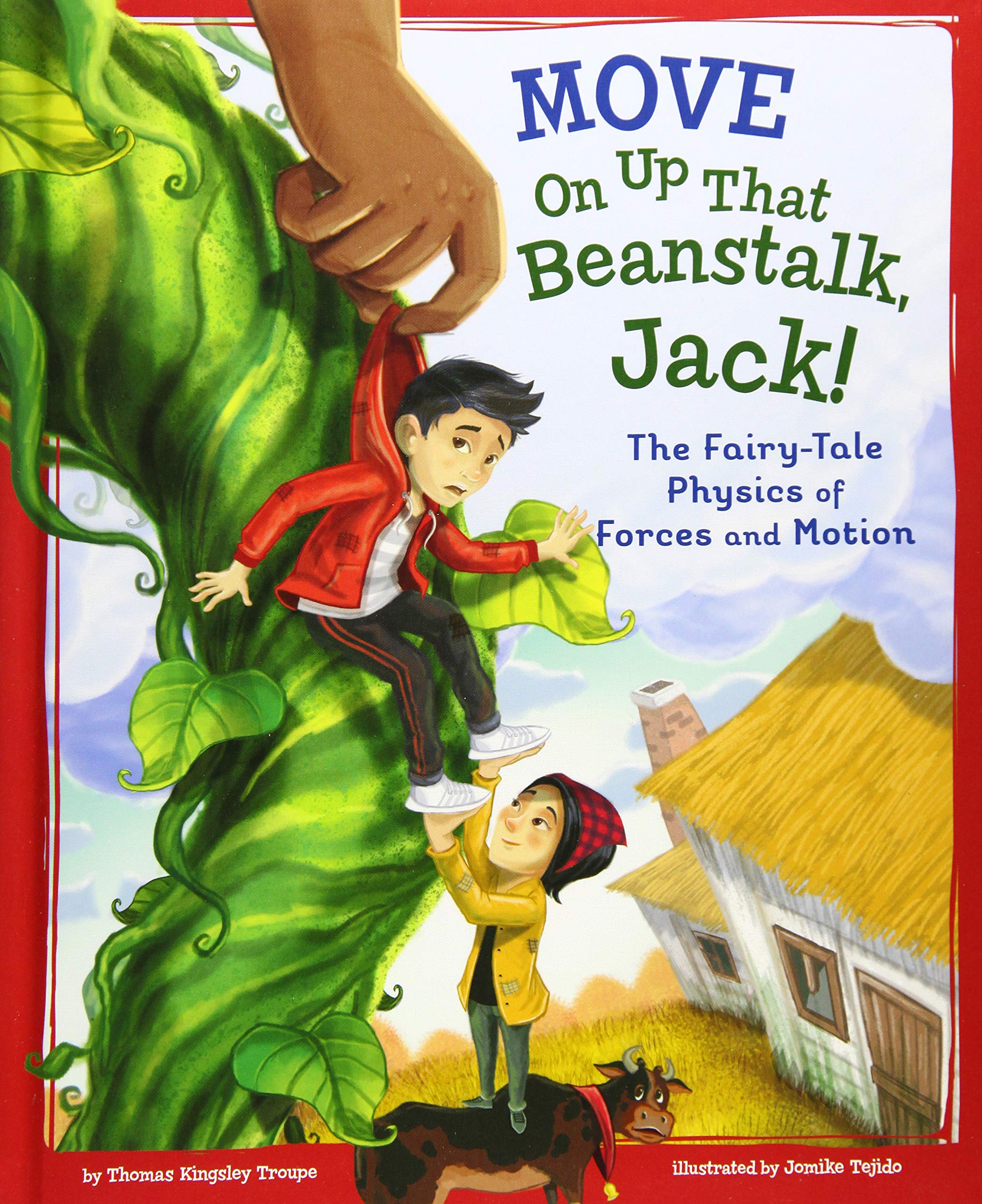 Move on up that beanstalk, Jack! : the fairy-tale physics of forces and motion