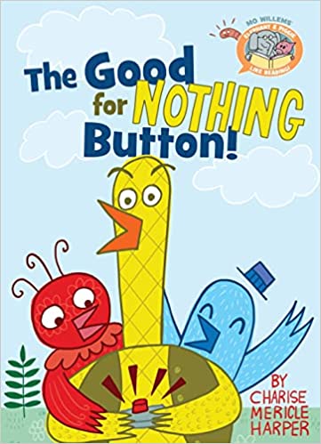 The good for nothing button! : an Elephant & Piggie like reading! book