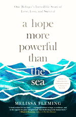 A hope more powerful than the sea : one refugee