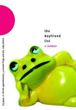 The boyfriend list : (15 guys, 11 shrink appointments, 4 ceramic frogs and me, Ruby Oliver)