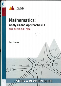 Mathematics : Analysis and Approaches HL For the IB Diplpma