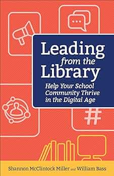 Leading from the library : help your school community thrive in the digital age