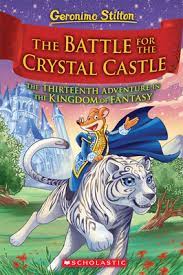 The battle for Crystal Castle : Geronimo Stilton