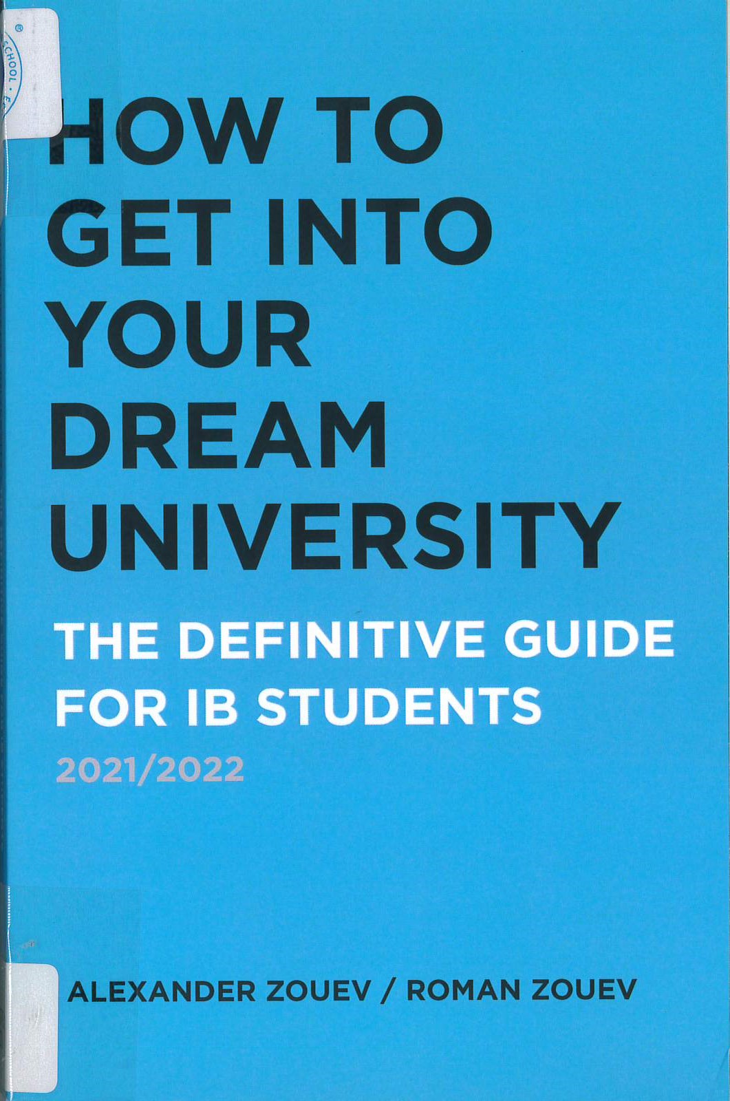 How to get into your dream university : the definitive guide for Ib students