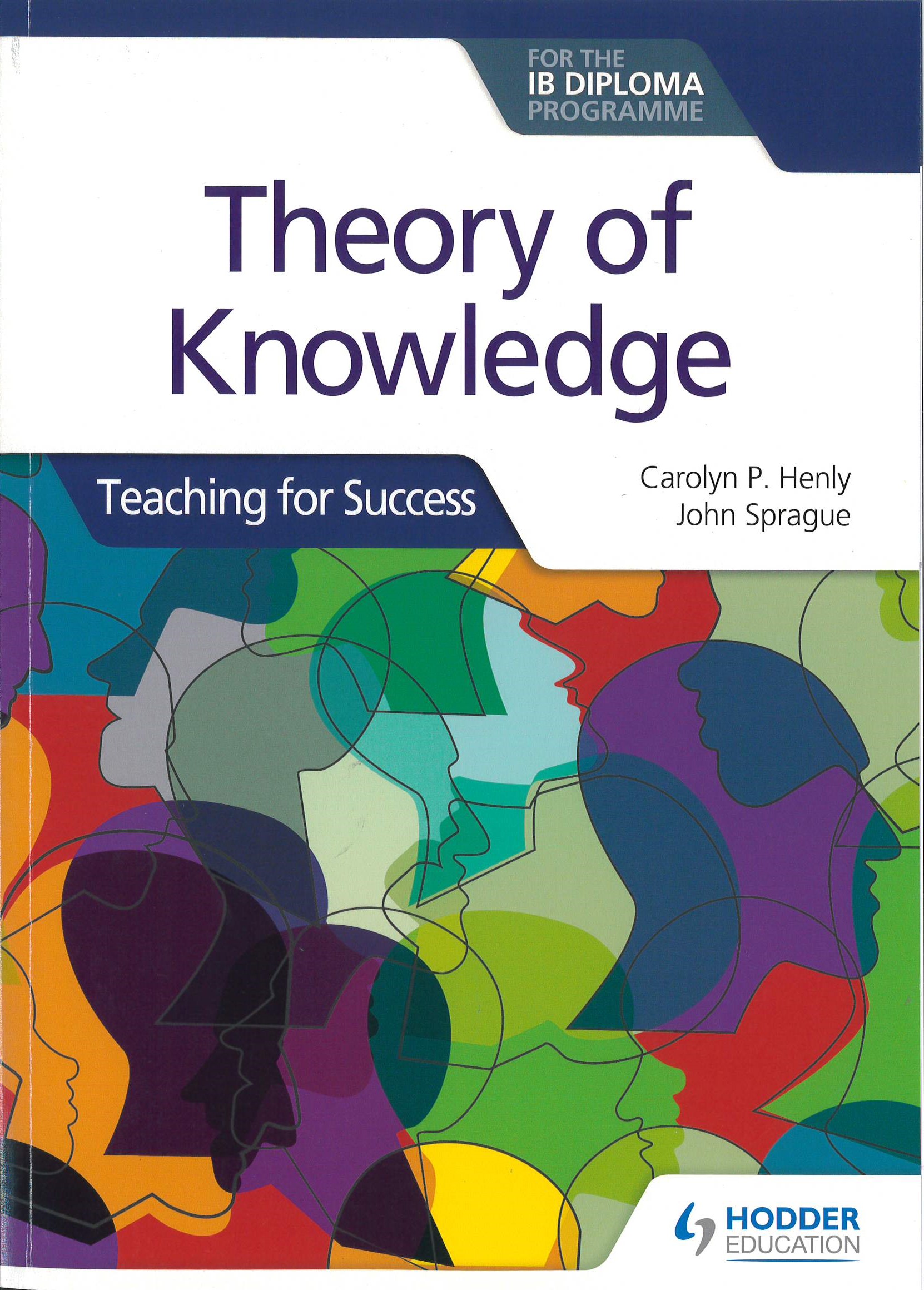 Theory of knowledge for the IB diploma programme : teaching for success
