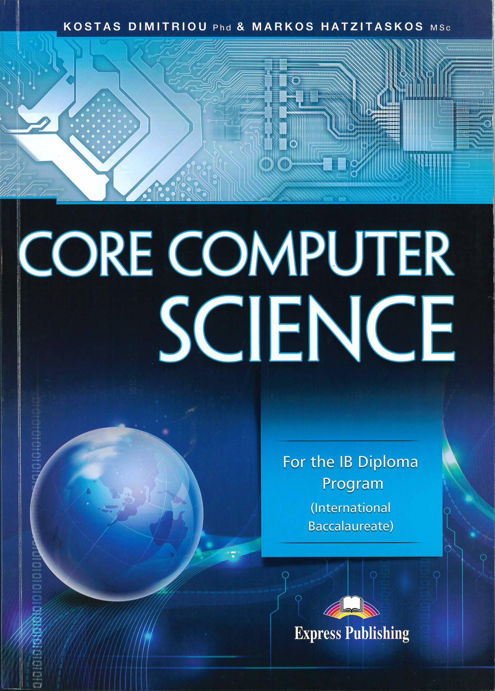 Core computer science : for the IB diploma program