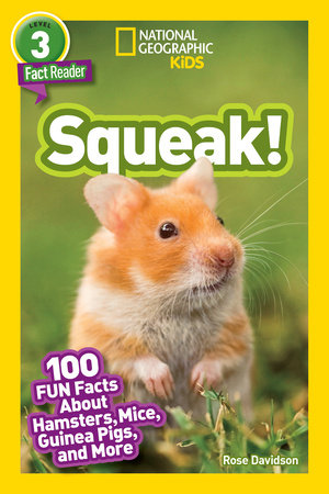Squeak! : 100 fun facts about hamsters, mice, guinea pigs, and more