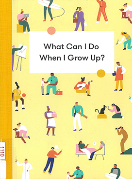What can I do when I grow up? : a young person