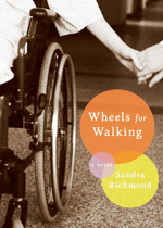 Wheels for walking  : a novel