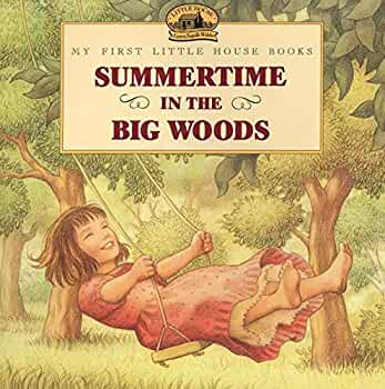 Summertime in the Big Woods  : adapted from the Little house books