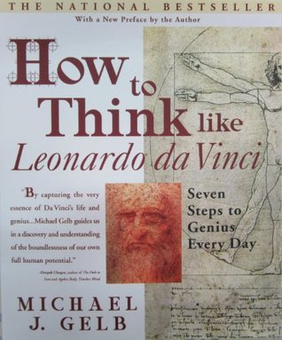 How to think like Leonardo Da Vinci : seven steps to genius every day