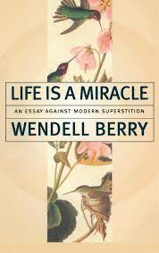 Life is a miracle : an essay against modern superstition